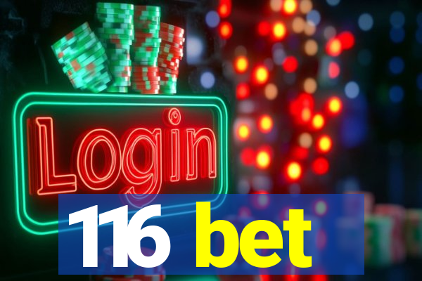 116 bet